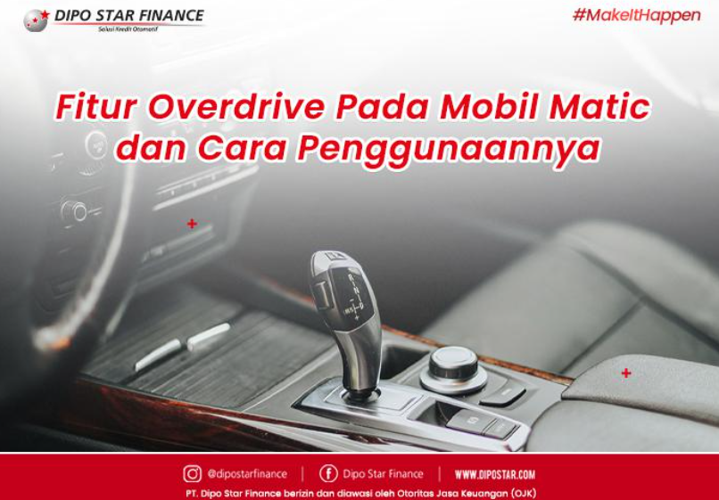 Fitur Overdrive Pada Mobil Matic Dan Cara Penggunaannya